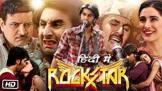 Rockstar 2011 Full HD Movie in Hindi  Ranbir Kapoor  Nargis Fakhri  Shammi K  OTT Update [upl. by Norga]