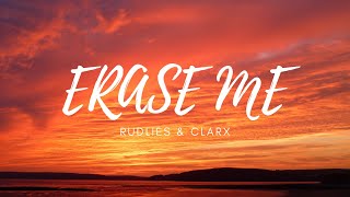 RudeLies amp Clarx  Erase Lyrics [upl. by Hutchins]