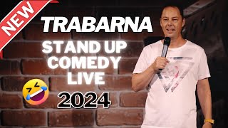 Trabarna  Stand Up Comedy LIVE  2024 [upl. by Rani188]