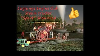 2024 Lagrange Engine Club Steam Tractor road locomotive Nighttime🌙 quotSparkquot Show [upl. by Cox]