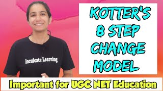 Kotters 8 Step Change Model  UGC NET Education  All Teaching Exams  In DetailInculcateLearning [upl. by Naamana525]