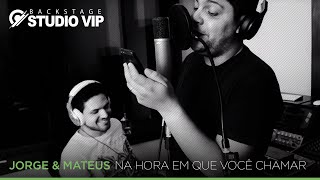 Jorge amp Mateus  Na Hora Em Que Você Chamar Webclipe Studio Vip [upl. by Alecram]