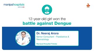 12yearold girl won the battle against Dengue  Dr Neeraj Arora  MHPatiala [upl. by Lymann]