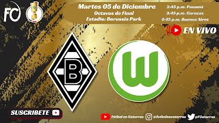 Borussia Mönchengladbach VS VfL Wolfsburg  DFBPOKAL Octavos de Final [upl. by Gora]