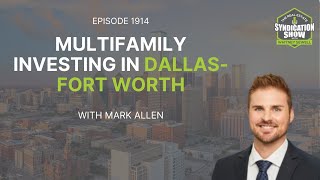 Multifamily Investing in Dallas  Fort Worth  Mark Allen [upl. by Rao416]