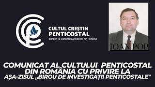 COMUNICAT AL CULTULUI PENTICOSTAL CU PRIVIRE LA AȘAZISUL „BIROU DE INVESTIGAȚII PENTICOSTALEquot [upl. by Bette954]