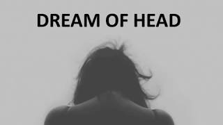 DREAM OF HEADMEANINGS AND INTERPRETATION [upl. by Poock]