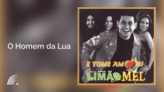 Limão com Mel  O Homem da Lua  E Tome Amor [upl. by Aivat]