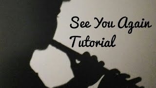 Indian Bamboo Flute Tutorial See You Again Wiz Khalifa ft Charlie Puth [upl. by Demb666]