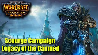 Warcraft 3 Reforged  Scourge Campaign Legacy of the Damned  All Missions Walkthrough 8 [upl. by Devol]