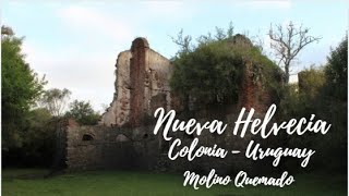 Nueva Helvecia El Molino Quemado historia leyendas y ecoturismo [upl. by Yrac]