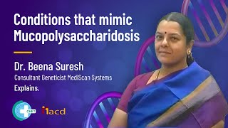 Conditions that mimic Mucopolysaccharidosis  Dr Beena Suresh Consultant Geneticist Mediscan [upl. by Katy]