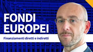 Fondi europei diretti e indiretti cosa sono e come funzionano per le PMI [upl. by Dale]