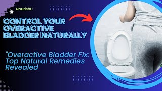 quotControl Your Overactive Bladder Naturally A Complete Guide [upl. by Razatlab208]