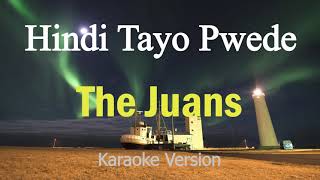 Hindi Tayo Pwede  The Juans Karaoke Version [upl. by Moureaux354]