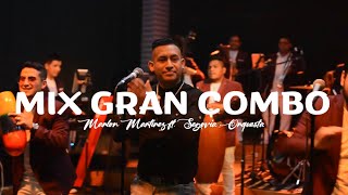 Mix Gran Combo  Marlon Martínez Ft Segovia Orquesta  Live Session Vol1 [upl. by Blondie]