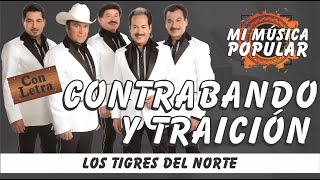 Contrabando y Traición  Los Tigres Del Norte  Con Letra Video Lyric [upl. by Battat684]