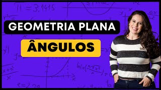 Ângulos  Geometria Plana  Aula Completa [upl. by Anivol101]