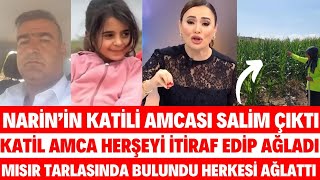 NARİNİN KATİLİ AMCASI SALİM GÜRAN İFADESİNDE HERŞEYİ İTİRAF ETTİ MISIR TARLASINDA BULUNAN ELBİSE [upl. by Inahet]