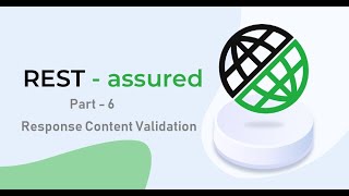 6 RestAssured  Part 6  Validating the Response Content [upl. by Aihsenor]