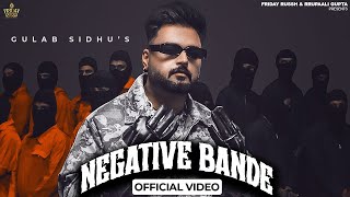 Gulab Sidhu  Negative Bande Official Video Kavvy Riyaaz  Showkidd  New Punjabi Song 2024 [upl. by Ytineres]