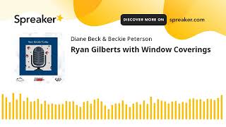 Ryan Gilberts with Window Coverings [upl. by Anthia816]