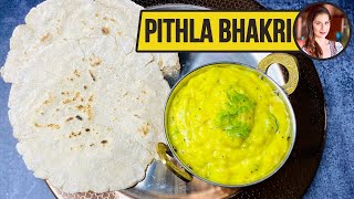 Pithala Bhakri Recipe  पिठलं आणि भाकरी  Pithla Recipe  How to make Spicy and Tasty Besan Curry [upl. by Naux411]