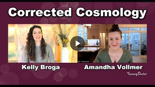 Corrected Cosmology with Amandha Vollmer and Kelly Brogan of The Sovereignty Series [upl. by Oynotna]