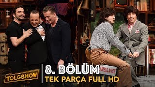 TOLGSHOW 8 Bölüm  Tek Parça Full HD [upl. by Spaulding]