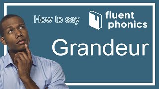 How to pronounce the word Grandeur  With definition amp example sentence [upl. by Trammel]