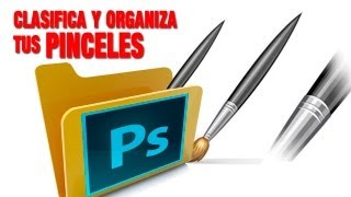 Tutorial Photoshop  Organiza y clasifica tus pinceles by ildefonsosegura [upl. by Yoj]