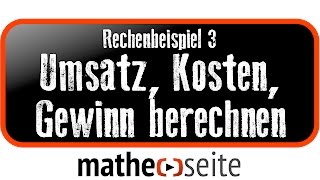 Kostenrechnung Umsatz Kosten Gewinn berechnen Beispiel 3  A3301 [upl. by Attemaj]