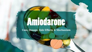 amiodarone  Uses Dosage Side Effects amp Mechanism  Cordarone [upl. by Assirrem]