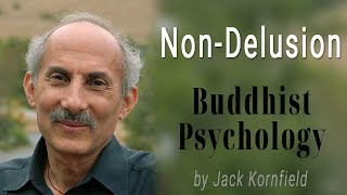 Buddhist Psychology Nondelusion by Jack Kornfield [upl. by Buskirk]