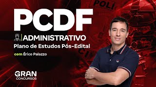 Concurso PCDF Administrativo Plano de Estudos PósEdital com Érico Palazzo [upl. by Dudden]