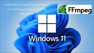 Installation facile de ffmpeg sur windows 11 [upl. by Eniledam]