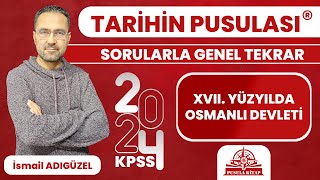 2024 KPSS Tarihin Pusulası  XVII Yüzyılda Osmanlı Devleti  İsmail ADIGÜZEL [upl. by Niar794]