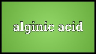 Alginic acid Meaning [upl. by Nerwal]