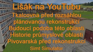 Simt Simulator  Tkalcovna před plánovaným reworkem mapy  Budoucí podoba této oblasti s povídáním [upl. by Sofko]