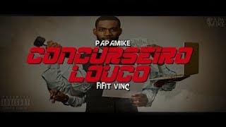 PapaMike  Concurseiro Louco Rap Policial Prod By Fifit Vinc [upl. by Decamp576]