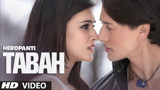 Heropanti Tabah Video Song  Mohit Chauhan  Tiger Shroff  Kriti Sanon [upl. by Selma]