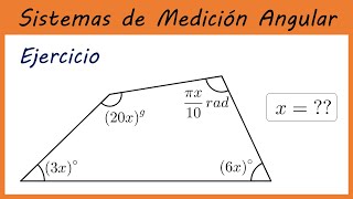 RADIANES Y GRADOS CENTESIMALES A SEXAGESIMALES EN UN CUADRILATERO SISTEMAS DE MEDICIÓN ANGULAR 34 [upl. by Silden]