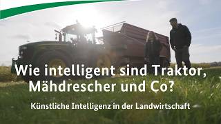 Wie intelligent sind Traktor Mähdrescher und Co KI in der Landwirtschaft [upl. by Yznel921]