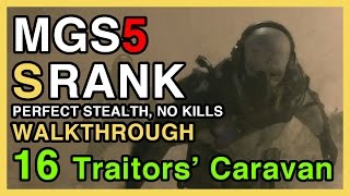 MGS5 S Rank Walkthrough 16  Traitors Caravan  Perfect Stealth No Kills  WikiGameGuides [upl. by Nyllewell]