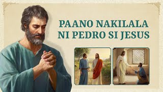 Pagbabasa ng mga Salita ng Diyos  quotPaano Nakilala ni Pedro si Jesusquot Tagalog Dubbed [upl. by Aramat214]