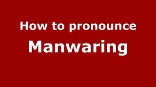 How to Pronounce Manwaring  PronounceNamescom [upl. by Nuhsar520]