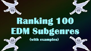 Ranking 100 EDM Subgenres with examples [upl. by Vick21]