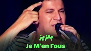 بعزيز  Je Men Fous [upl. by Ahkeber]