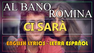 CI SARÀ  Al Bano e Romina Winner Sanremo 1984 Letra Español English Lyrics Testo Italiano [upl. by Ecnadnac]