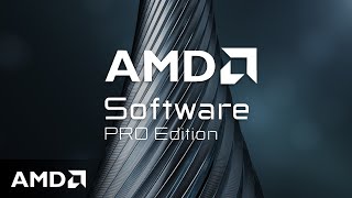 AMD Software PRO Edition  Unleashing the GPU Power for Professionals [upl. by Pickett]